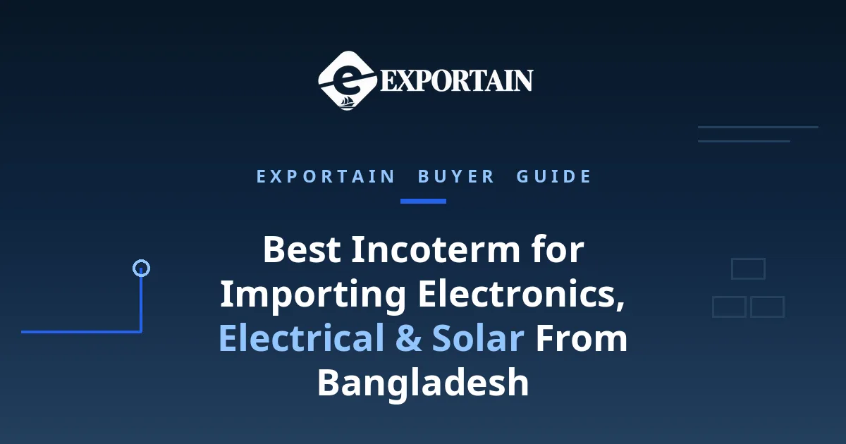Navy title card: Best Incoterm for Importing Electronics, Electrical and Solar From Bangladesh