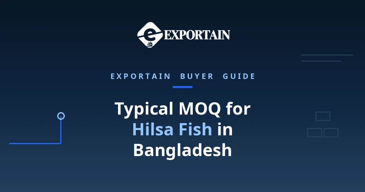 Navy title card: Typical MOQ for Hilsa Fish in Bangladesh, and how to negotiate it down
