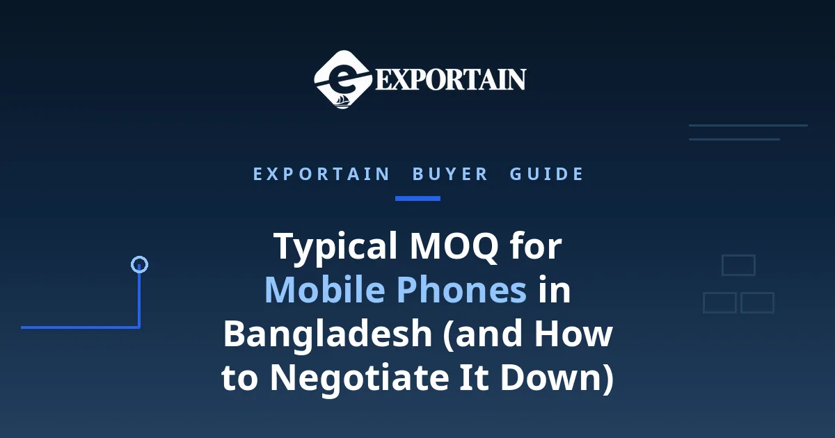 Navy title card: Typical MOQ for Mobile Phones in Bangladesh, and how to negotiate it down