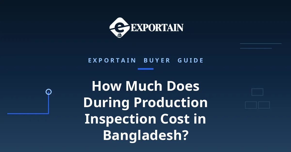 Navy title card: How Much Does During Production Inspection Cost in Bangladesh?