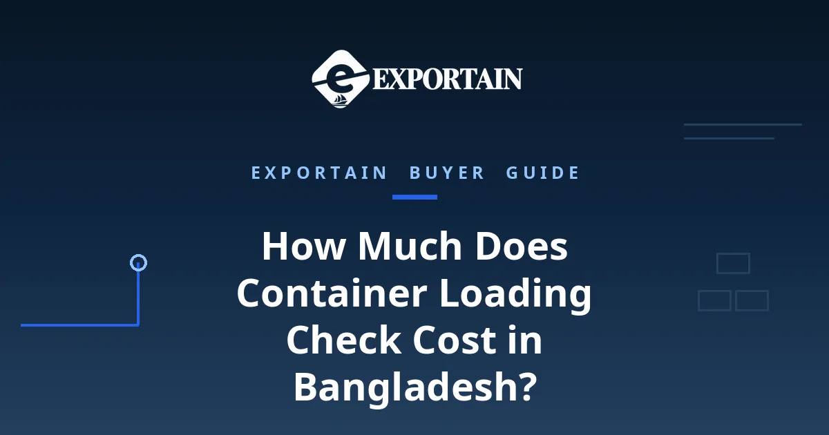 Navy title card: How Much Does Container Loading Check Cost in Bangladesh?