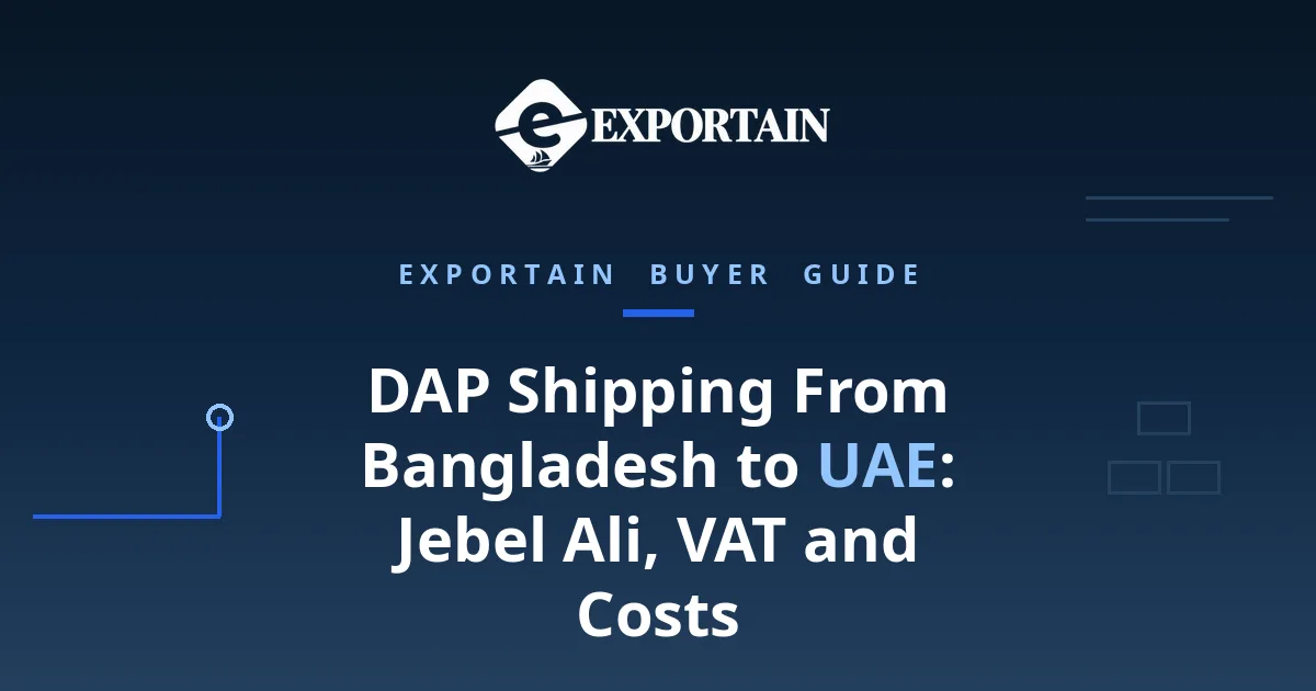 Navy title card: DAP Shipping From Bangladesh to UAE, Jebel Ali, VAT and Costs