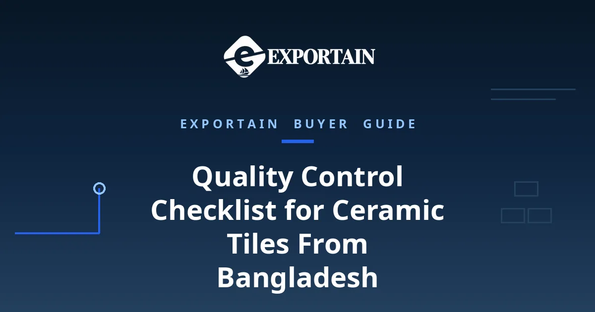 Quality Control Checklist for Ceramic Tiles From Bangladesh – ceramic tiles prepared for export in a clean facility.