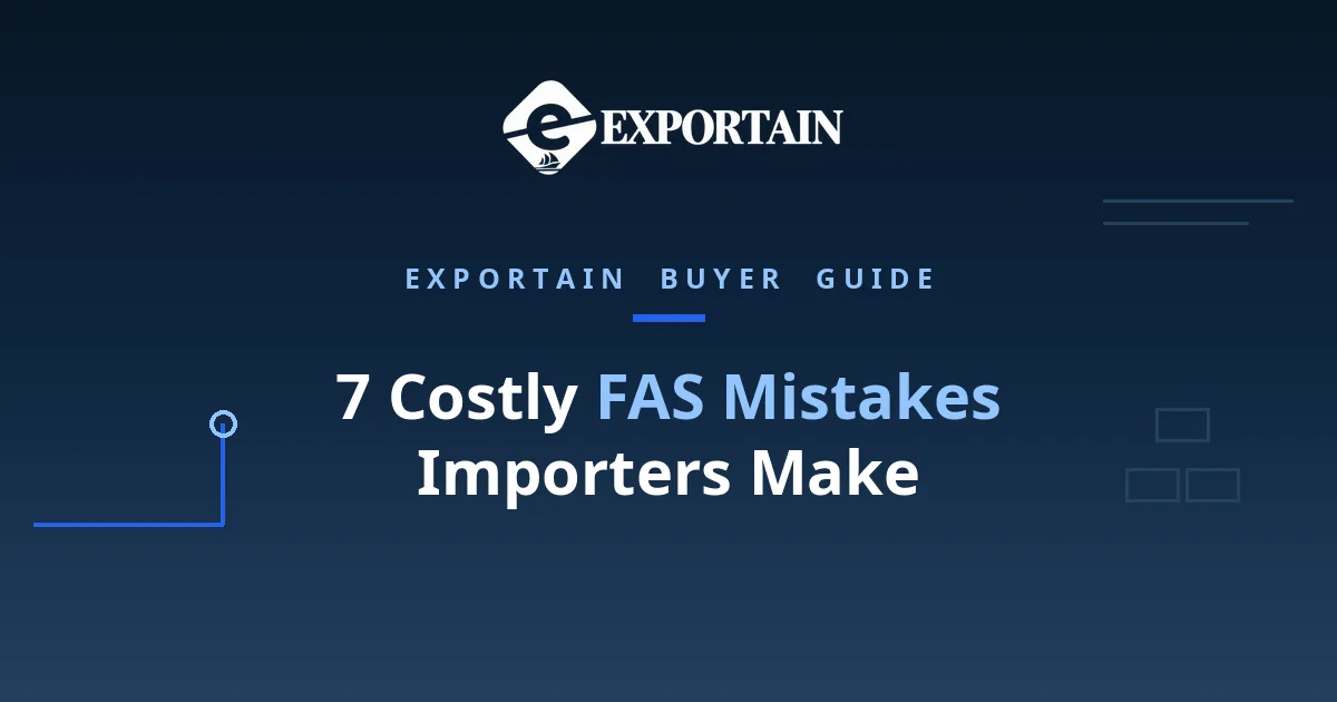 Navy title card: 7 Costly FAS Mistakes Importers Make, Exportain buyer guide