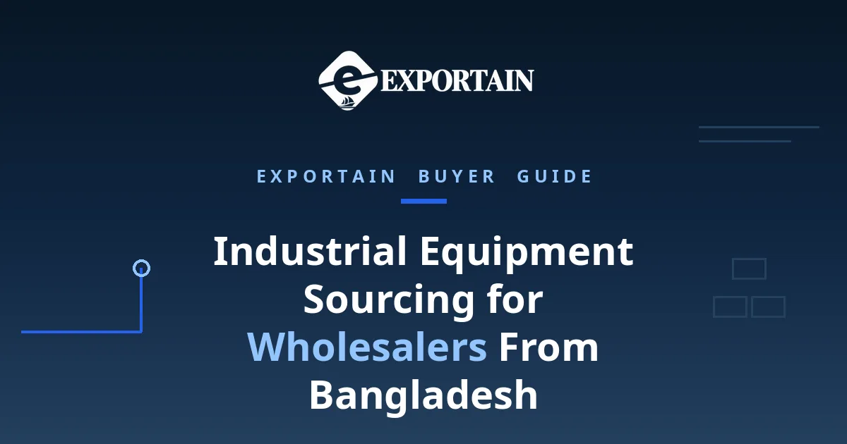 Navy title card: Industrial Equipment Sourcing for Wholesalers From Bangladesh