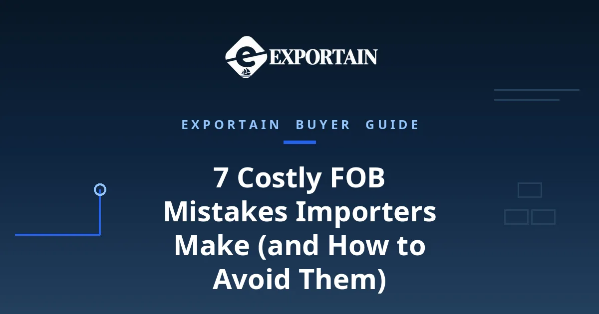 Navy title card: 7 Costly FOB Mistakes Importers Make and How to Avoid Them