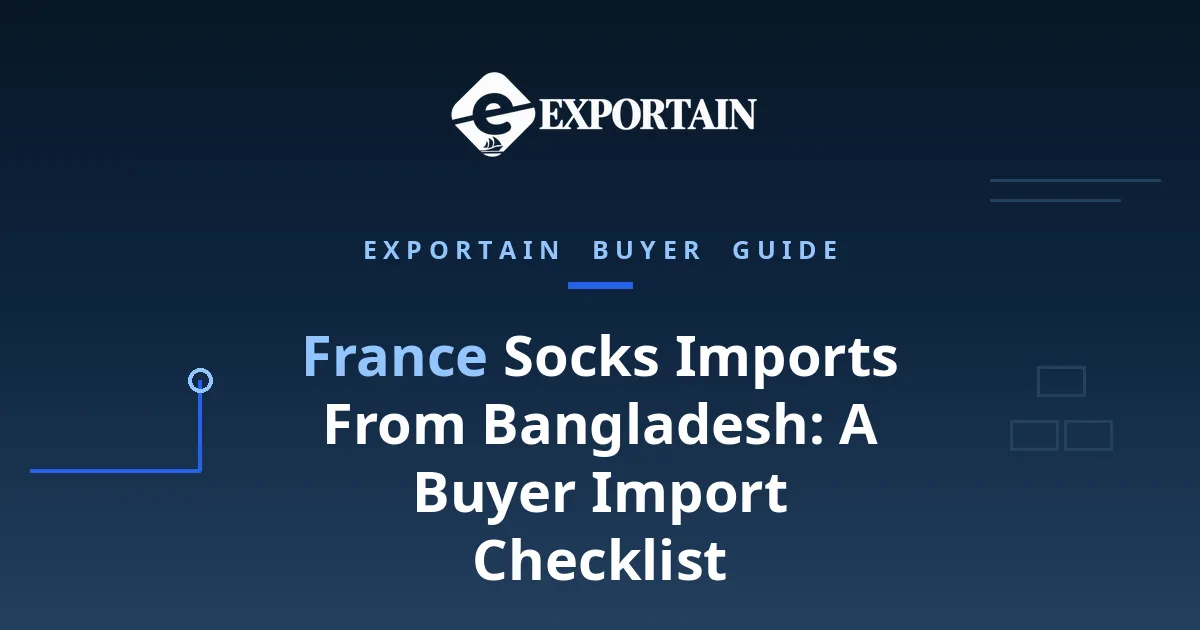 Navy title card: France socks imports from Bangladesh, a buyer import checklist