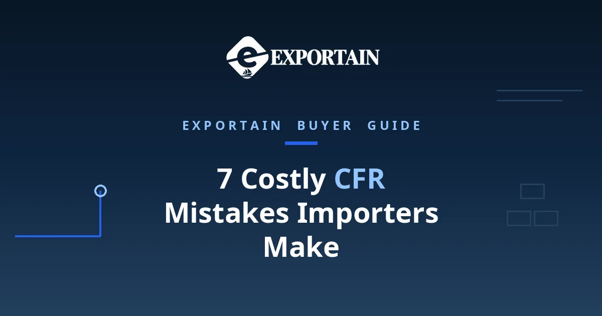 Navy title card: 7 Costly CFR Mistakes Importers Make, buyer guide