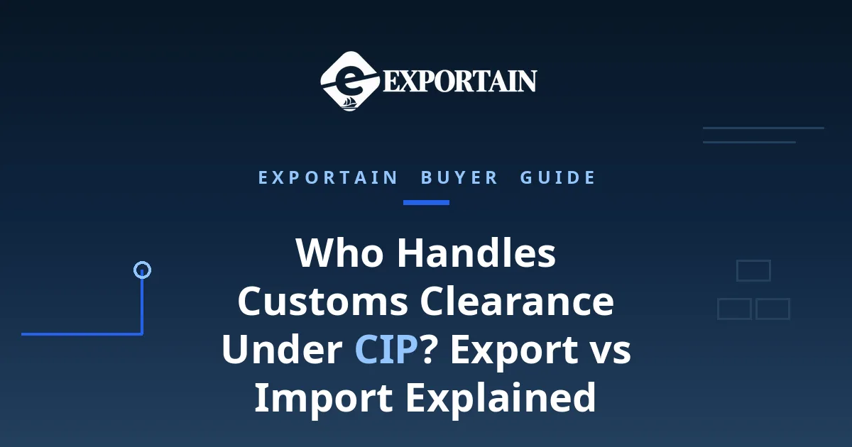 Navy title card: Who Handles Customs Clearance Under CIP, with the Exportain logo